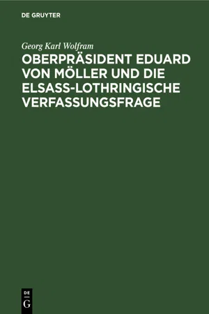 Oberpräsident Eduard von Möller und die Elsass-Lothringische Verfassungsfrage