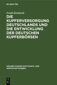 Die Kupferversorgung Deutschlands und die Entwicklung der deutschen Kupferbörsen_cover