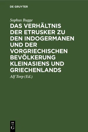 Das Verhältnis der Etrusker zu den Indogermanen und der vorgriechischen Bevölkerung Kleinasiens und Griechenlands