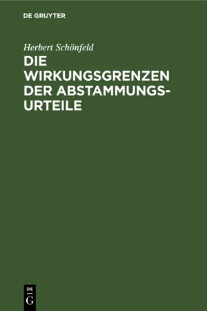 Die Wirkungsgrenzen der Abstammungsurteile