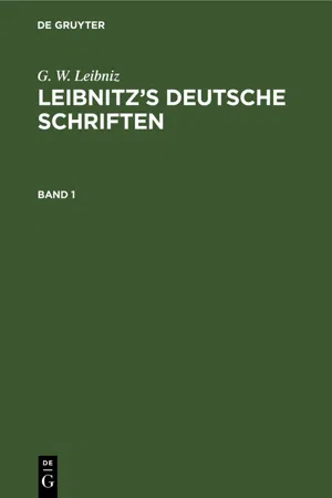 G. W. Leibniz: Leibnitz's deutsche Schriften. Band 1