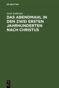 Das Abendmahl in den zwei ersten Jahrhunderten nach Christus_cover