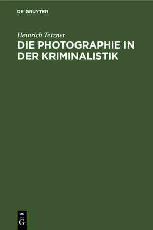 Die Photographie in der Kriminalistik