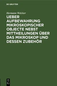 Ueber Aufbewahrung mikroskopischer Objecte nebst Mittheilungen über das Mikroskop und dessen Zubehör_cover