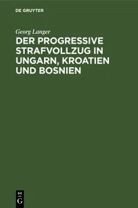 Der progressive Strafvollzug in Ungarn, Kroatien und Bosnien_cover