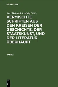 Karl Heinrich Ludwig Pölitz: Vermischte Schriften aus den Kreisen der Geschichte, der Staatskunst, und der Literatur überhaupt. Band 2_cover