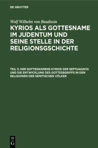 Der Gottesnamens Kyrios der Septuaginta und die Entwicklung des Gottesbgriffs in den Religionen der semitischen Völker_cover