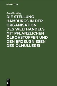 Die Stellung Hamburgs in der Organisation des Welthandels mit pflanzlichen Ölrohstoffen und den Erzeugnissen der Ölmüllerei_cover