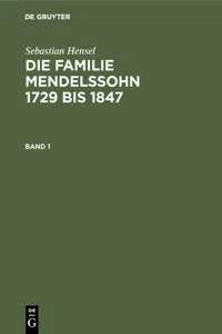 Sebastian Hensel: Die Familie Mendelssohn 1729 bis 1847. Band 1_cover