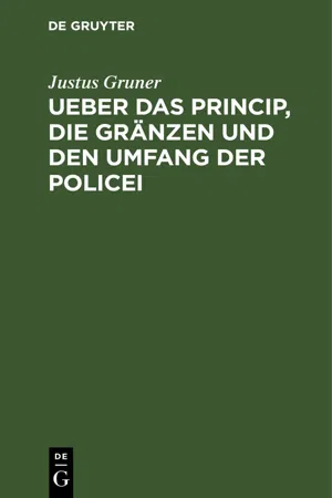 Ueber das Princip, die Gränzen und den Umfang der Policei