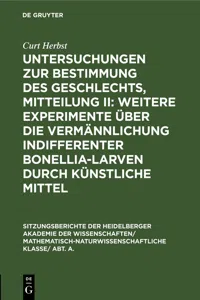 Untersuchungen zur Bestimmung des Geschlechts, Mitteilung II: Weitere Experimente über die Vermännlichung indifferenter Bonellia-Larven durch künstliche Mittel_cover