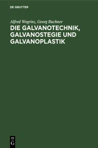 Die Galvanotechnik, Galvanostegie und Galvanoplastik_cover