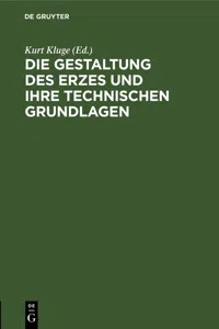 Die Gestaltung des Erzes und ihre technischen Grundlagen_cover