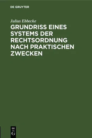 Grundriß eines Systems der Rechtsordnung nach praktischen Zwecken