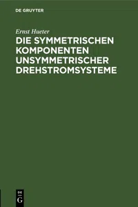 Die symmetrischen Komponenten unsymmetrischer Drehstromsysteme_cover