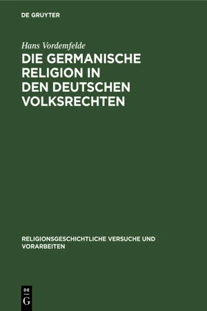 Die germanische Religion in den deutschen Volksrechten