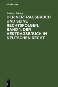 Der Vertragsbruch und seine Rechtsfolgen, Band 1: Der Vertragsbruch im deutschen Recht_cover