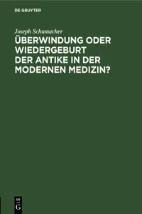 Überwindung oder Wiedergeburt der Antike in der modernen Medizin?_cover