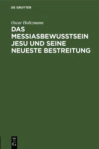 Das Messiasbewußtsein Jesu und seine neueste Bestreitung_cover