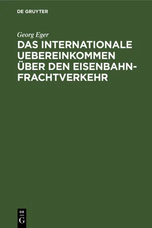 Das Internationale Uebereinkommen über den Eisenbahn-Frachtverkehr