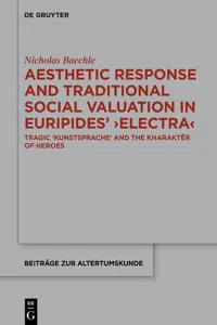 Aesthetic Response and Traditional Social Valuation in Euripides' ›Electra‹_cover