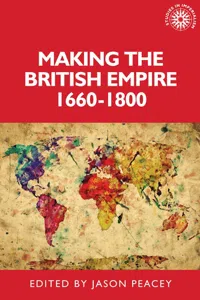 Making the British empire, 1660–1800_cover