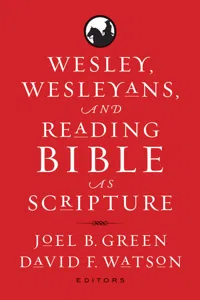 Wesley, Wesleyans, and Reading Bible as Scripture_cover