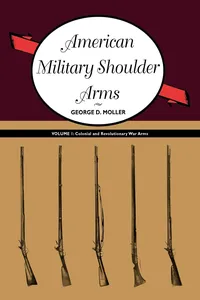 American Military Shoulder Arms, Volume I_cover