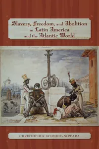 Slavery, Freedom, and Abolition in Latin America and the Atlantic World_cover