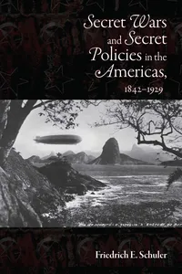 Secret Wars and Secret Policies in the Americas, 1842-1929_cover