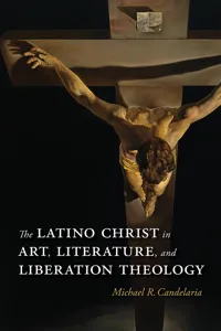 The Latino Christ in Art, Literature, and Liberation Theology_cover