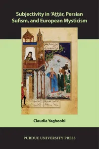 Subjectivity in ʿAttār, Persian Sufism, and European Mysticism_cover