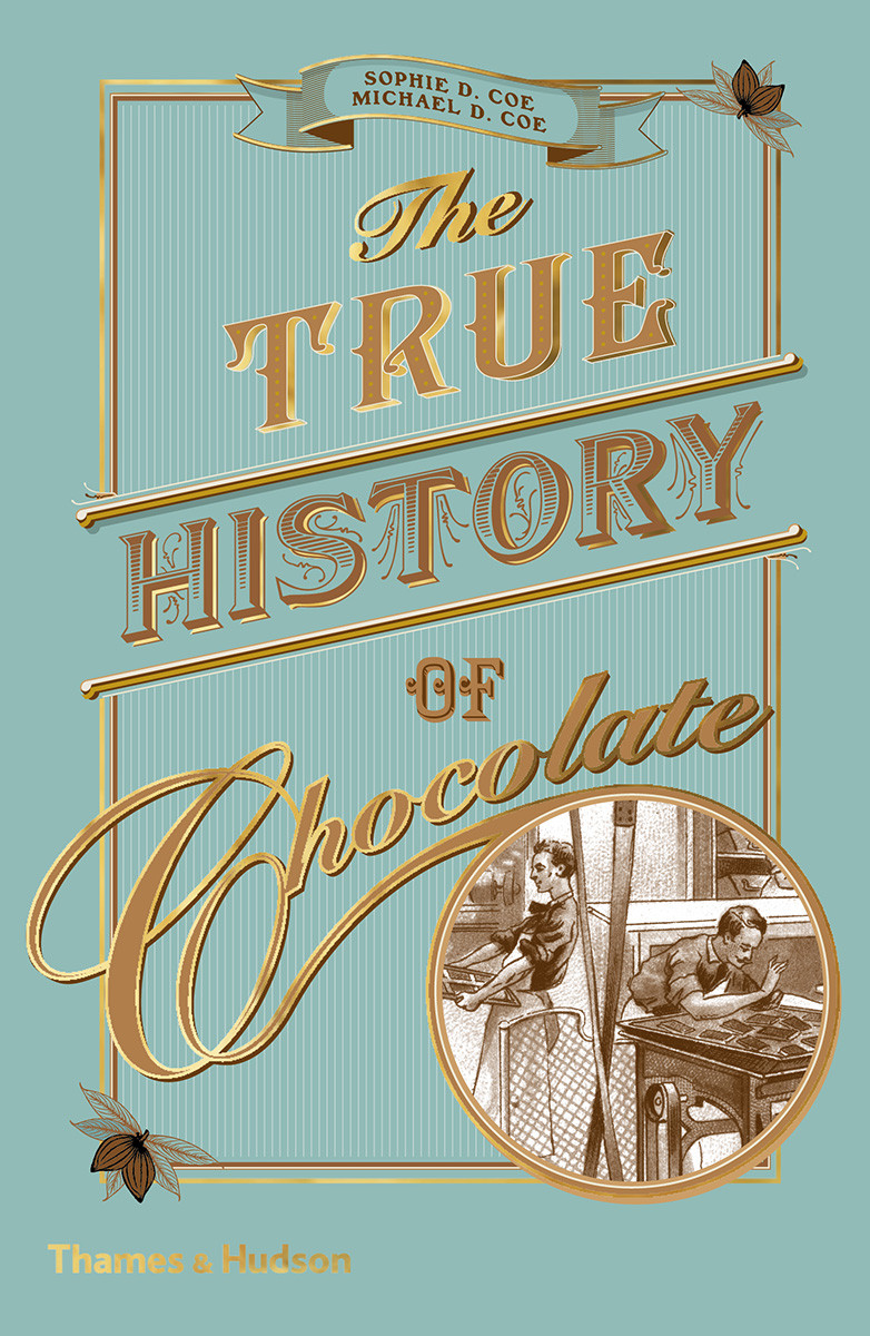 PDF] The True History of Chocolate by Sophie D. Coe | 9780500770924