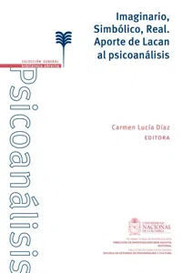 Imaginario, Simbólico, Real. Aporte de lacan al psicoanálisis_cover