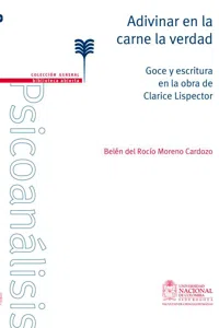 Adivinar en la carne la verdad. Goce y escritura en la obra de Clarice Lispector_cover