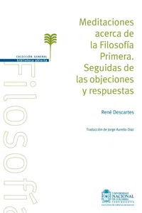 Meditaciones acerca de la filosofía primera. Seguidas de las objeciones y respuestas_cover