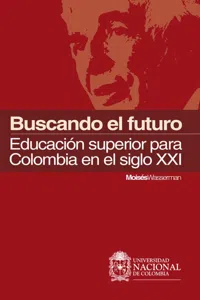 Buscando el futuro: educación superior para Colombia en el siglo XXI_cover