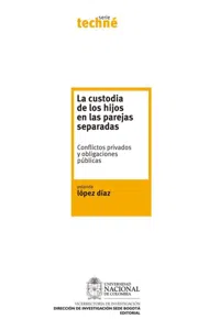 La custodia de los hijos en las parejas separadas. Conflictos privados y obligaciones públicas_cover