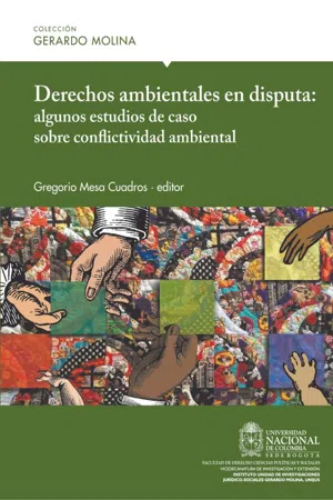 Derechos ambientales en disputa: algunos estudios de caso sobre conflictividad ambiental