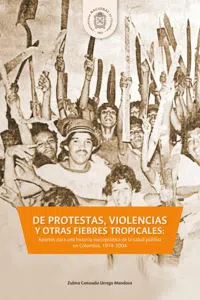 DE PROTESTAS, VIOLENCIAS Y OTRAS FIEBRES TROPICALES:_cover