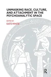 Unmasking Race, Culture, and Attachment in the Psychoanalytic Space_cover