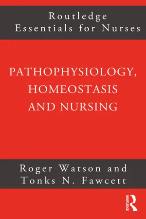 Pathophysiology, Homeostasis and Nursing