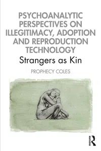 Psychoanalytic Perspectives on Illegitimacy, Adoption and Reproduction Technology_cover