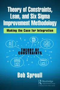 Theory of Constraints, Lean, and Six Sigma Improvement Methodology_cover