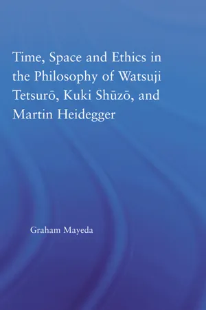 Time, Space, and Ethics in the Thought of Martin Heidegger, Watsuji Tetsuro, and Kuki Shuzo