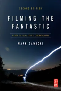 Filming the Fantastic: A Guide to Visual Effects Cinematography_cover