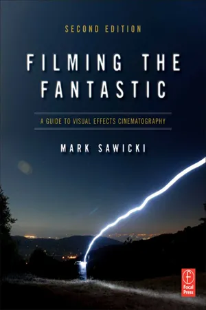 Filming the Fantastic:  A Guide to Visual Effects Cinematography