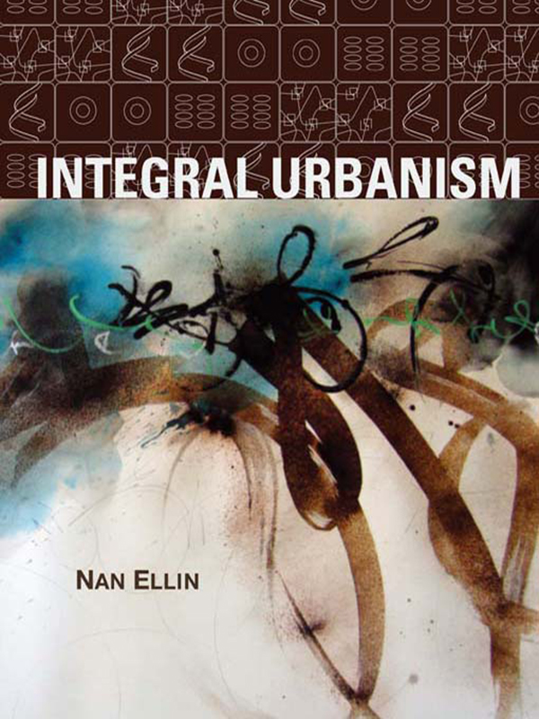 PDF] Integral Urbanism by Nan Ellin | 9780415952279, 9781135436711