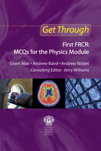 Get Through First FRCR: MCQs for the Physics Module_cover