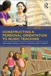 Constructing a Personal Orientation to Music Teaching_cover